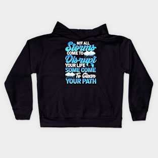 Storms Disrupt Your Life or Clean Your Path, Inspirational Kids Hoodie